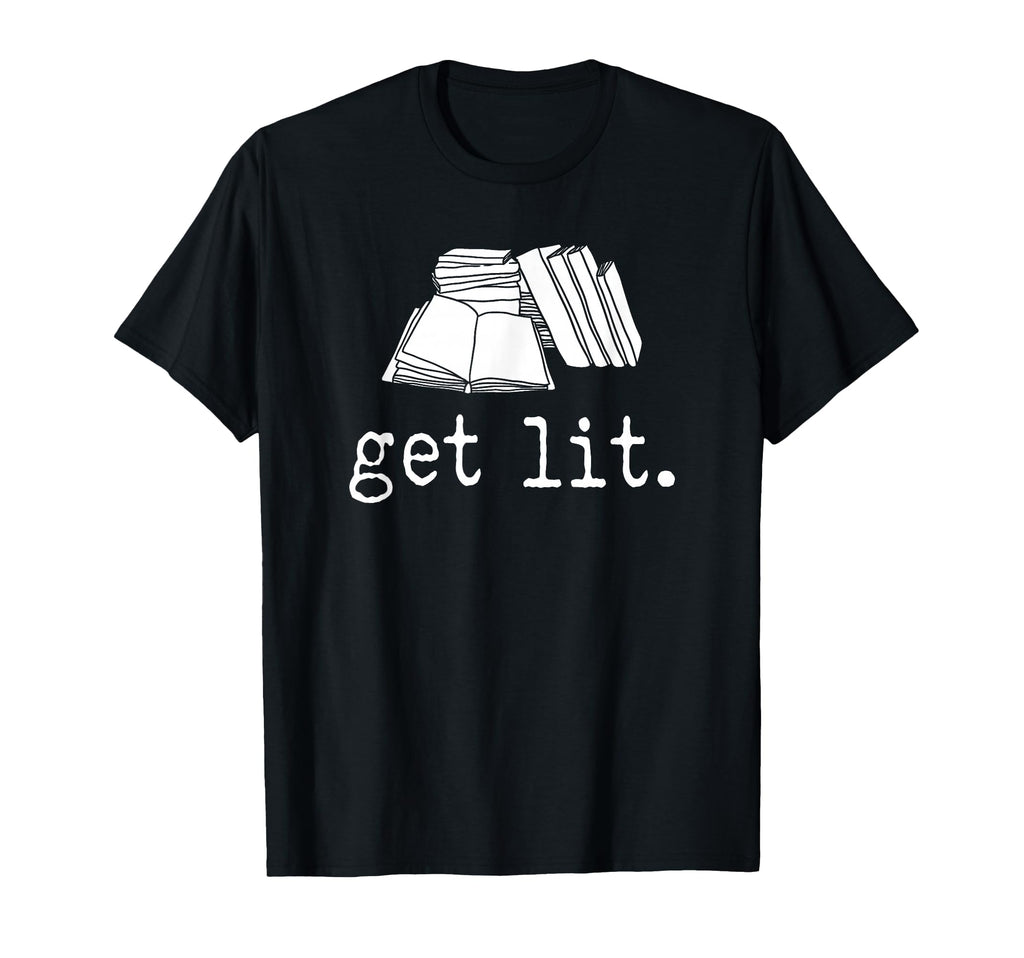 Book Lover Reading Gift Get Lit Literature T-Shirt - Graphic Print Unisex - T-Shirt, Sweatshirt, Hoodie