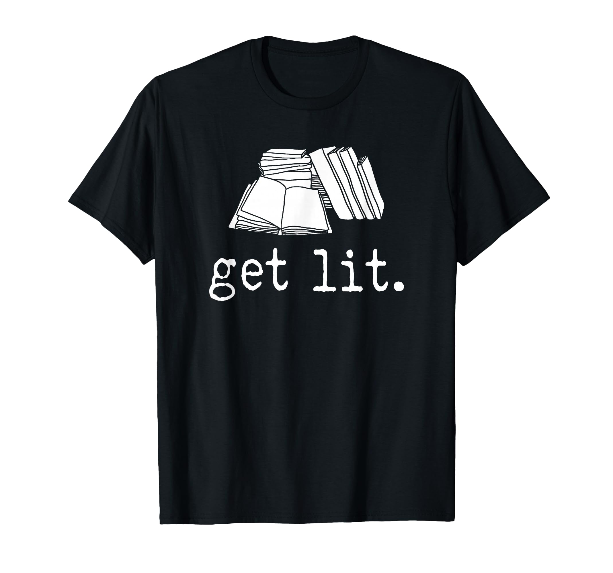 Book Lover Reading Gift Get Lit Literature T-Shirt - Graphic Print Unisex - T-Shirt, Sweatshirt, Hoodie