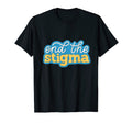 End Stigma T-Shirt - Trendy Graphic for Adults - T-Shirt, Sweatshirt, Hoodie