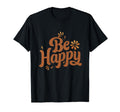 Be Happy Choose Joy Rustic Charming T-Shirt - Aesthetic Graphic for Adults - T-Shirt, Sweatshirt, Hoodie