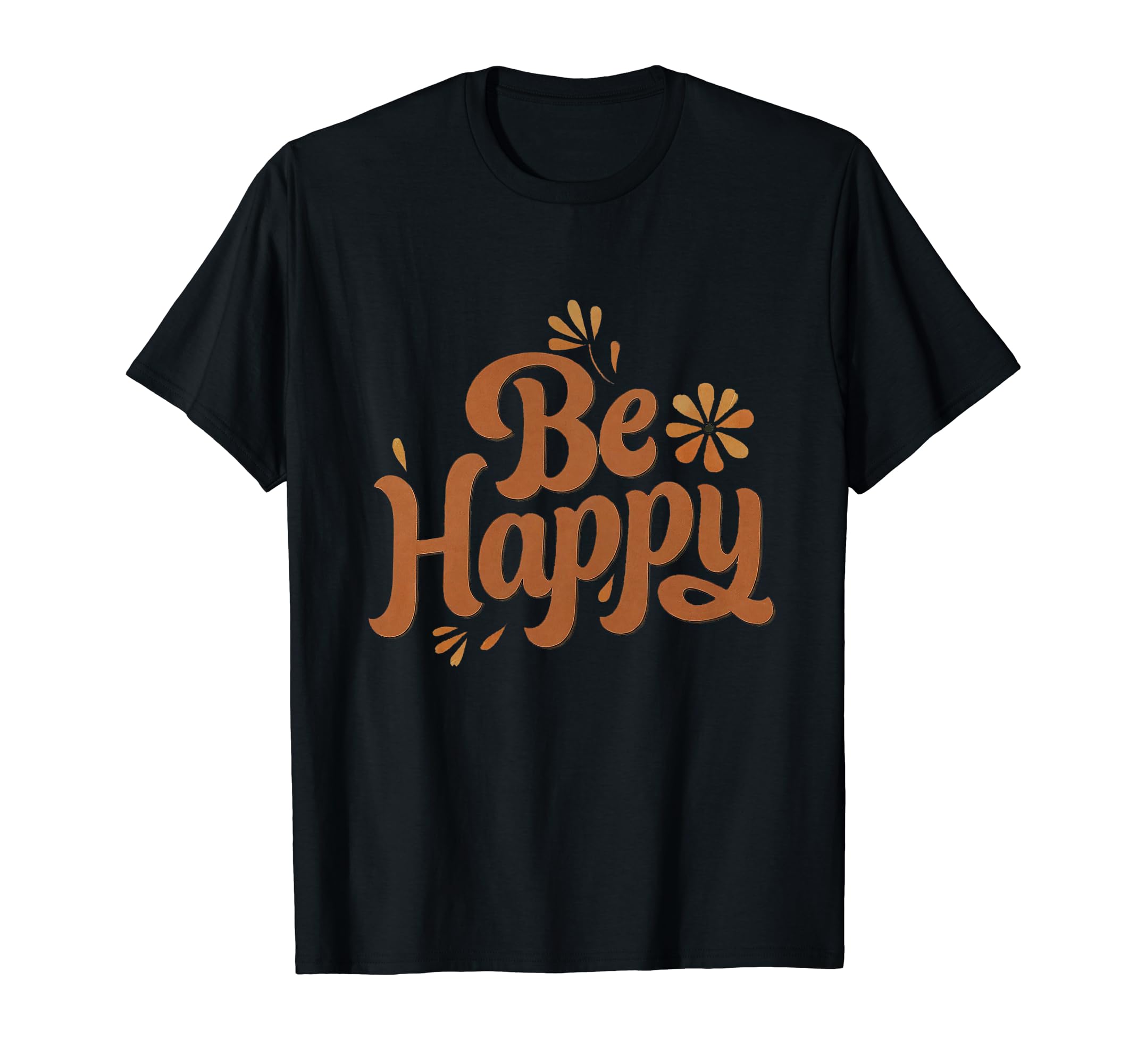 Be Happy Choose Joy Rustic Charming T-Shirt - Aesthetic Graphic for Adults - T-Shirt, Sweatshirt, Hoodie