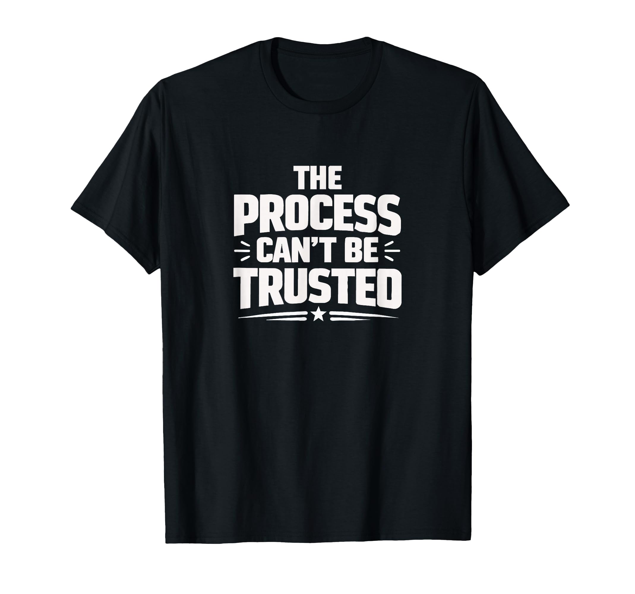 Process Cant Be Trusted T-Shirt - Minimalist Print for Adults - T-Shirt, Sweatshirt, Hoodie