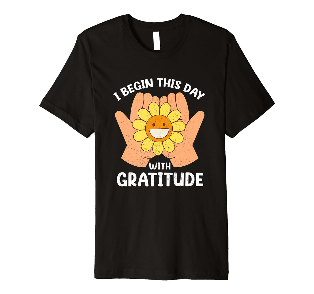 Practice Daily Gratitude Be Grateful T-Shirt - Graphic Print for Adults - T-Shirt, Sweatshirt, Hoodie
