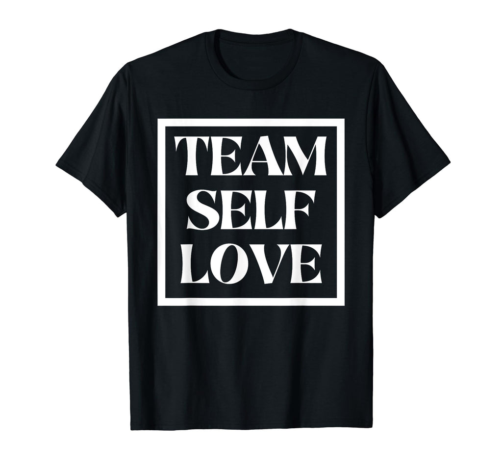 Team Self Love Mental Health Priority T-Shirt - Unique Graphic Unisex - T-Shirt, Sweatshirt, Hoodie