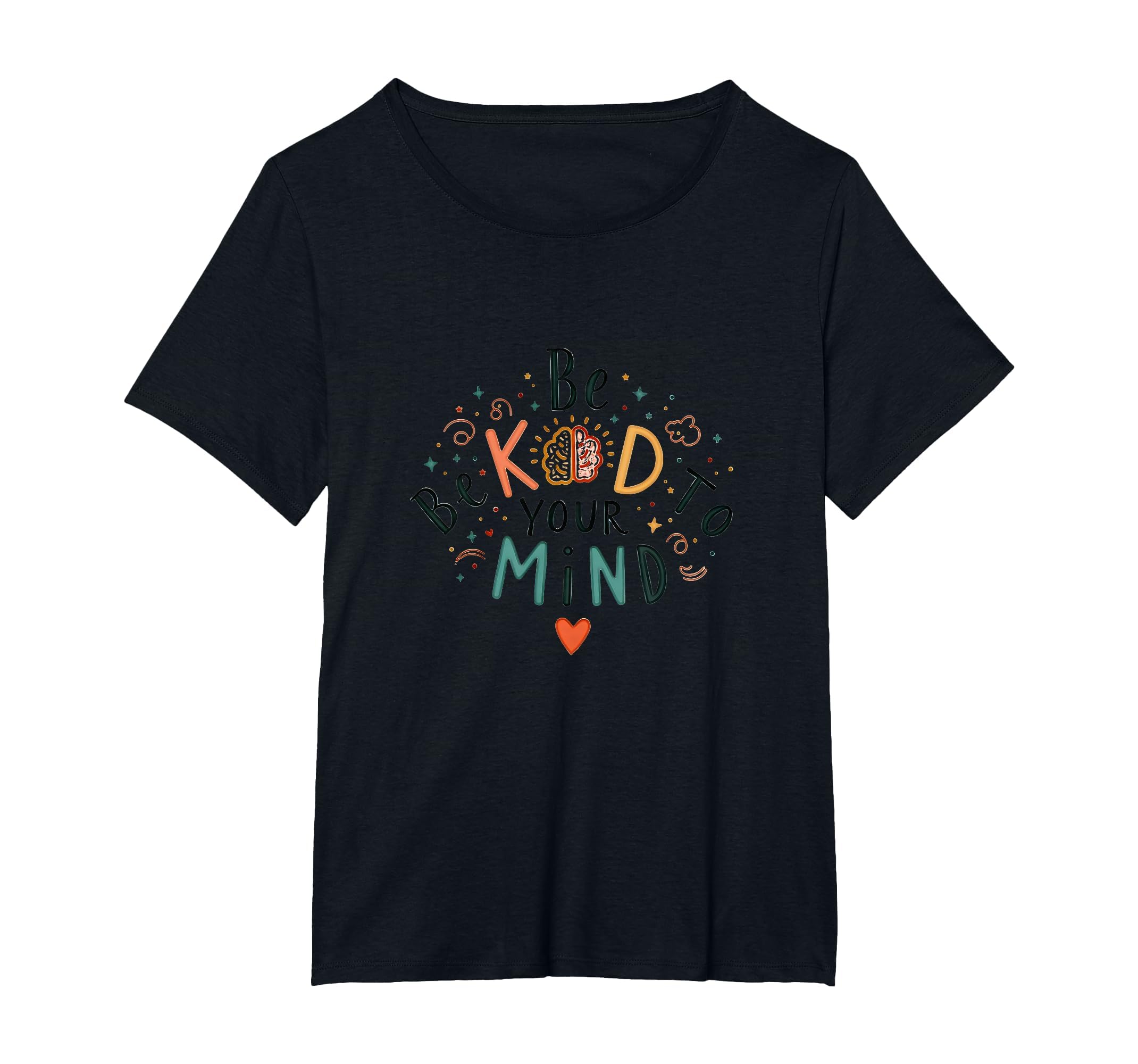 Be Kind To Your Mind Womens Plus Black T-Shirt - Fun Novelty Design Unisex - T-Shirt, Sweatshirt, Hoodie