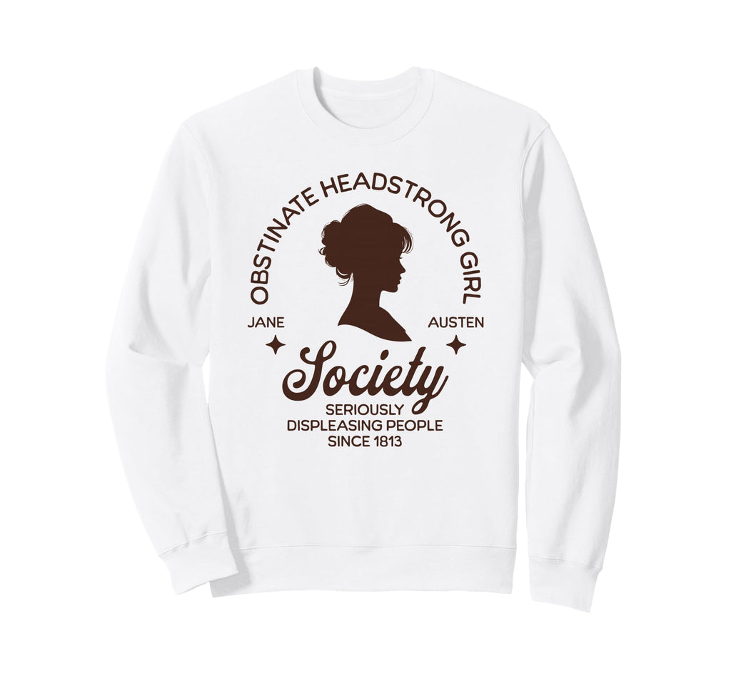 Obstinate Headstrong Jane Austen Sweatshirt - Aesthetic Graphic Men Women - T-Shirt, Sweatshirt, Hoodie