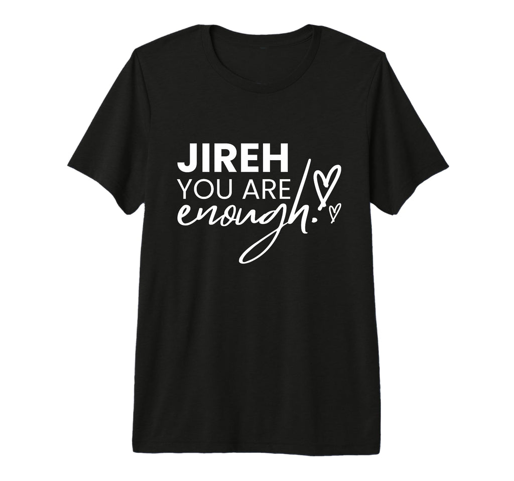 Jireh You Are Enough Tri Blend T-Shirt - Unique Graphic for Adults - T-Shirt, Sweatshirt, Hoodie