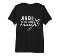 Jireh You Are Enough Tri Blend T-Shirt - Unique Graphic for Adults - T-Shirt, Sweatshirt, Hoodie