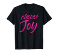 Choose Joy Happy Inspirational Gift T-Shirt - Aesthetic Graphic for Adults - T-Shirt, Sweatshirt, Hoodie