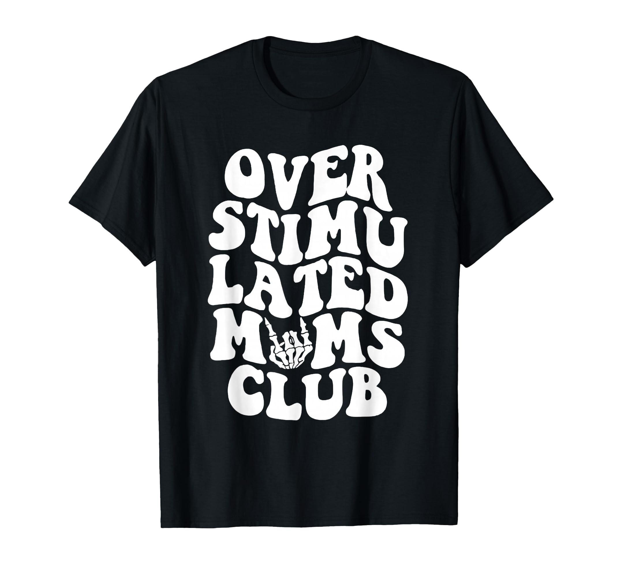 Groovy Overstimulated Moms Club Mothers T-Shirt - Trendy Graphic Men Women - T-Shirt, Sweatshirt, Hoodie
