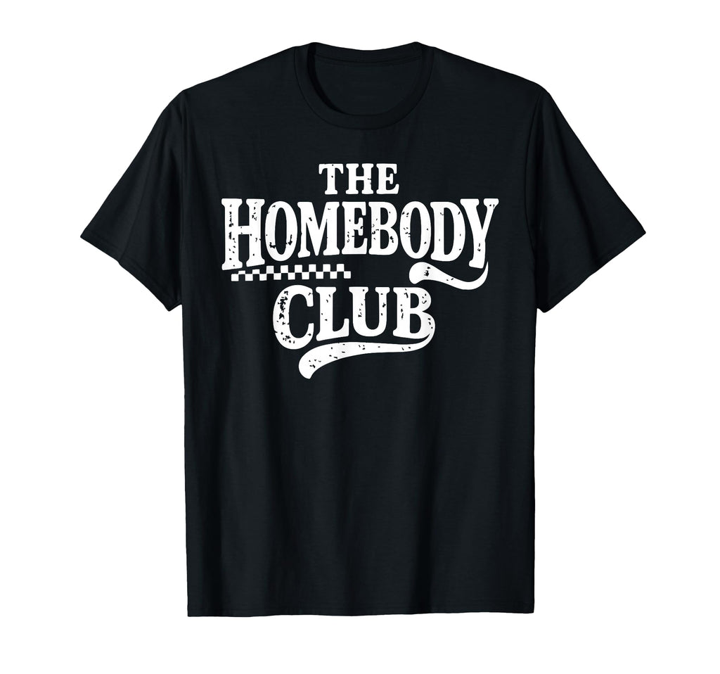 Homebody Club Funny Introvert Cozy T-Shirt - Minimalist Print Men Women - T-Shirt, Sweatshirt, Hoodie