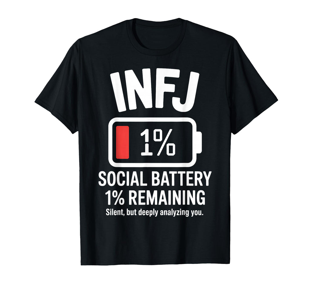 Infj Social Battery 1 Remaining Funny T-Shirt - Aesthetic Graphic Unisex - T-Shirt, Sweatshirt, Hoodie