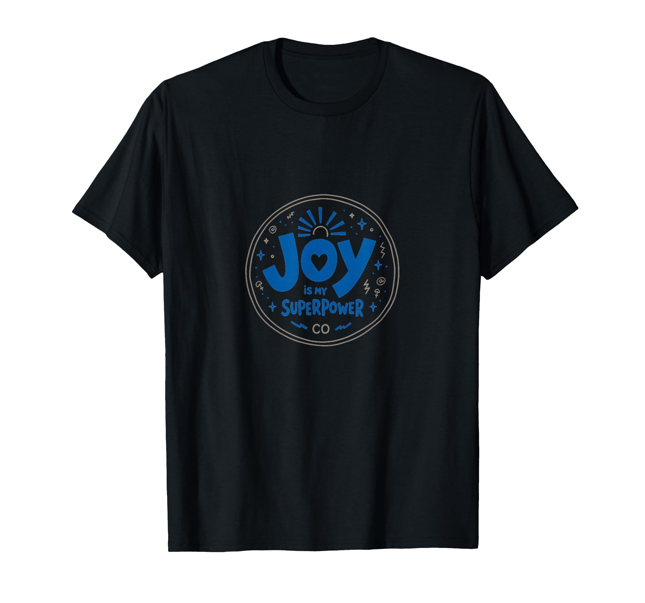 Choose Joy Joy Is My Superpower T-Shirt - Streetwear Style Men Women - T-Shirt, Sweatshirt, Hoodie