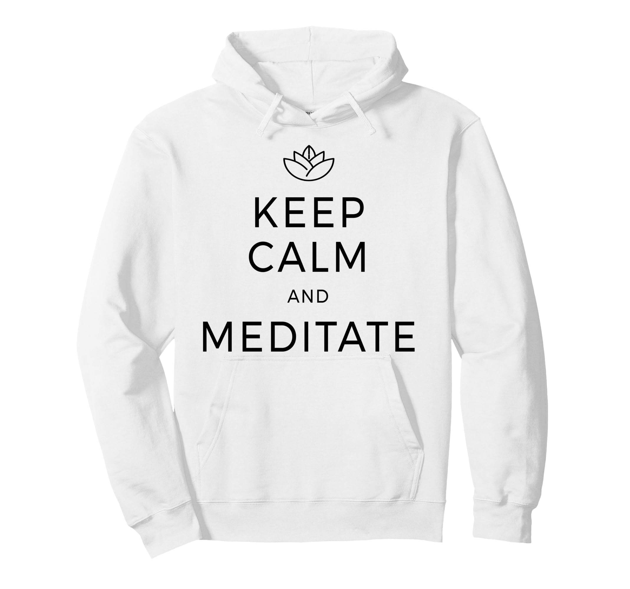 Keep Calm Meditate Yoga Meditation Zen Hoodie - Fun Novelty Design Unisex - T-Shirt, Sweatshirt, Hoodie