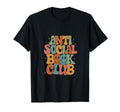 Anti Social Book Club Groovy Funny T-Shirt - Casual Everyday Wear Unisex - T-Shirt, Sweatshirt, Hoodie
