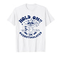 Raccoon Hold Im Overstimulated T-Shirt - Trendy Graphic for Adults - T-Shirt, Sweatshirt, Hoodie
