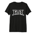 Trust Makeup Process Y2K Makeup T-Shirt - Casual Everyday Wear Men Women - T-Shirt, Sweatshirt, Hoodie