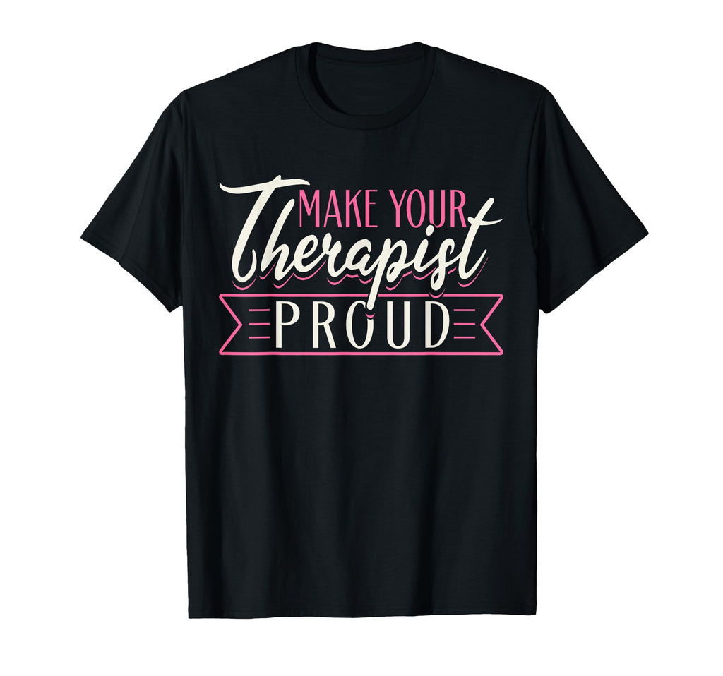 Therapist Support Therapy Make Your T-Shirt - Aesthetic Graphic Unisex - T-Shirt, Sweatshirt, Hoodie