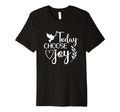 Today Choose Joy God Faith Jesus T-Shirt - Aesthetic Graphic for Adults - T-Shirt, Sweatshirt, Hoodie