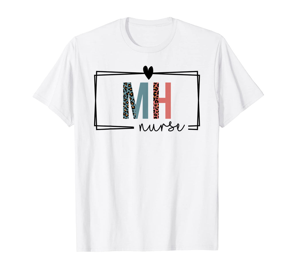 Mh Nurse Mental Health Nurse T-Shirt - Casual Everyday Wear for Adults - T-Shirt, Sweatshirt, Hoodie