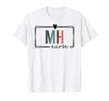 Mh Nurse Mental Health Nurse T-Shirt - Casual Everyday Wear for Adults - T-Shirt, Sweatshirt, Hoodie