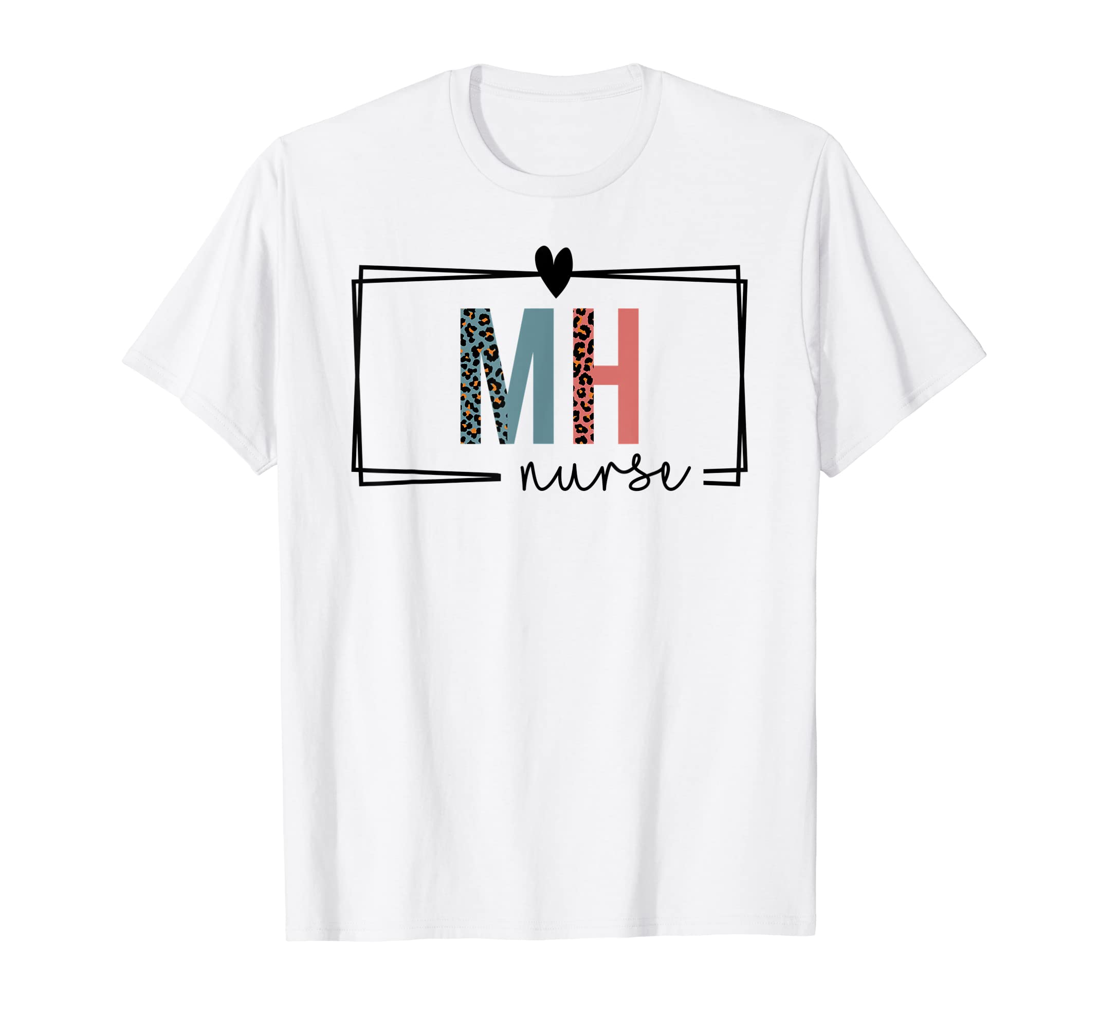 Mh Nurse Mental Health Nurse T-Shirt - Casual Everyday Wear for Adults - T-Shirt, Sweatshirt, Hoodie