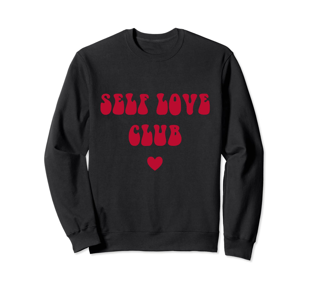 Self Love Club Wellness Health Sweatshirt - Minimalist Print Unisex - T-Shirt, Sweatshirt, Hoodie