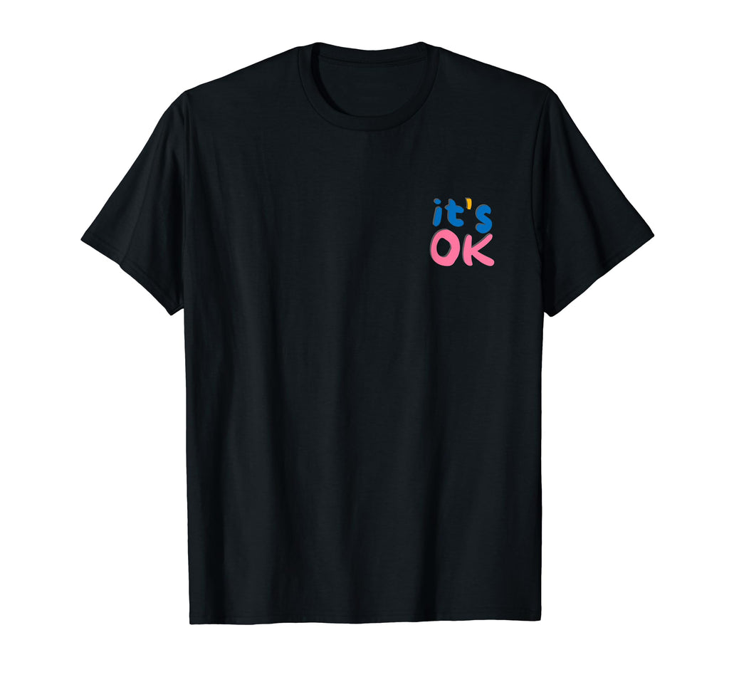 Its Ok Trust Process Message T-Shirt - Graphic Print Men Women - T-Shirt, Sweatshirt, Hoodie