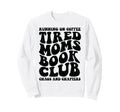 Tired Moms Book Club Running Coffee Sweatshirt - Unique Graphic for Adults - T-Shirt, Sweatshirt, Hoodie