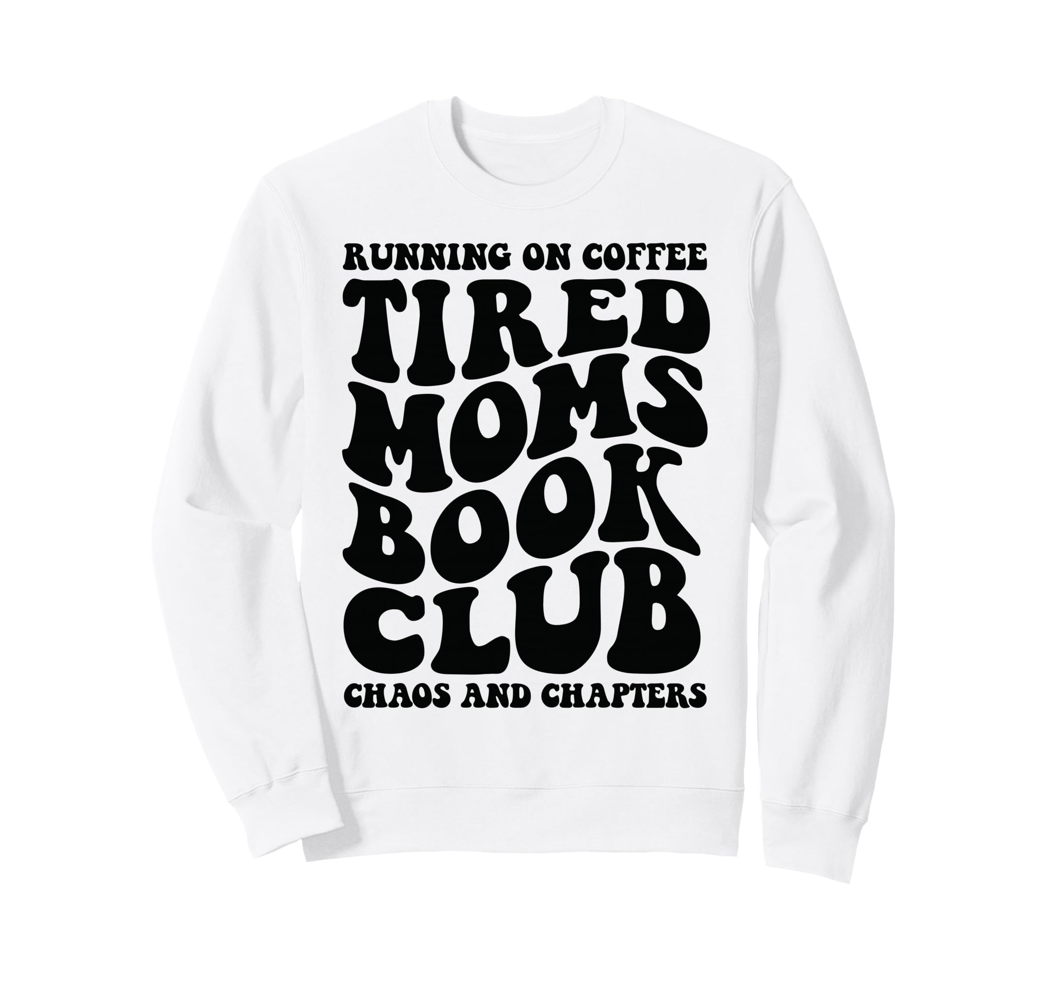 Tired Moms Book Club Running Coffee Sweatshirt - Unique Graphic for Adults - T-Shirt, Sweatshirt, Hoodie