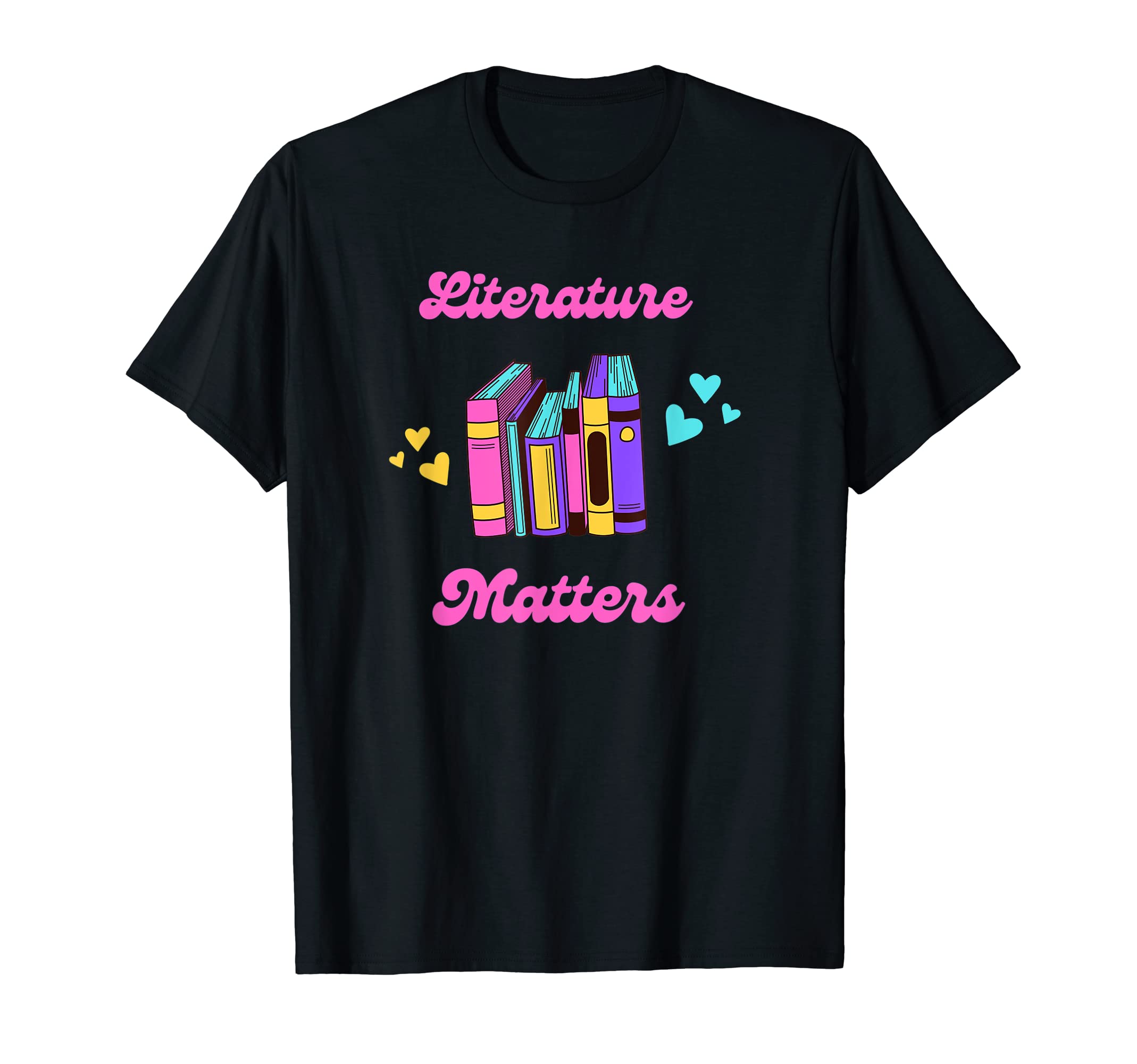 Literature Matters Writer Author English T-Shirt - Custom Art Print Unisex - T-Shirt, Sweatshirt, Hoodie