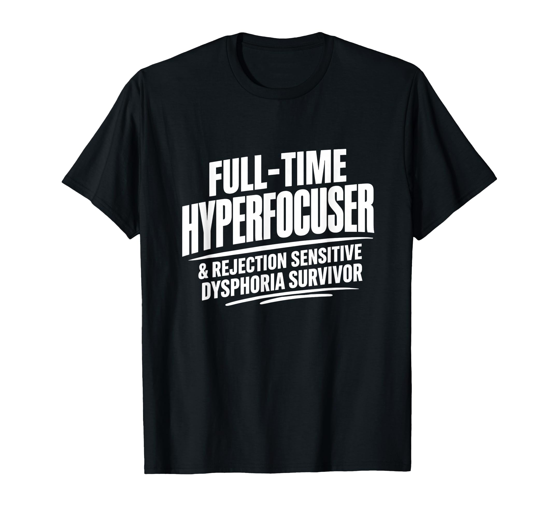 Adhd Hyperfocuser Rejection Sensitive T-Shirt - Custom Art Print Unisex - T-Shirt, Sweatshirt, Hoodie