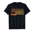 Banned Books Week Librarian Im Banned T-Shirt - Trendy Graphic Men Women - T-Shirt, Sweatshirt, Hoodie