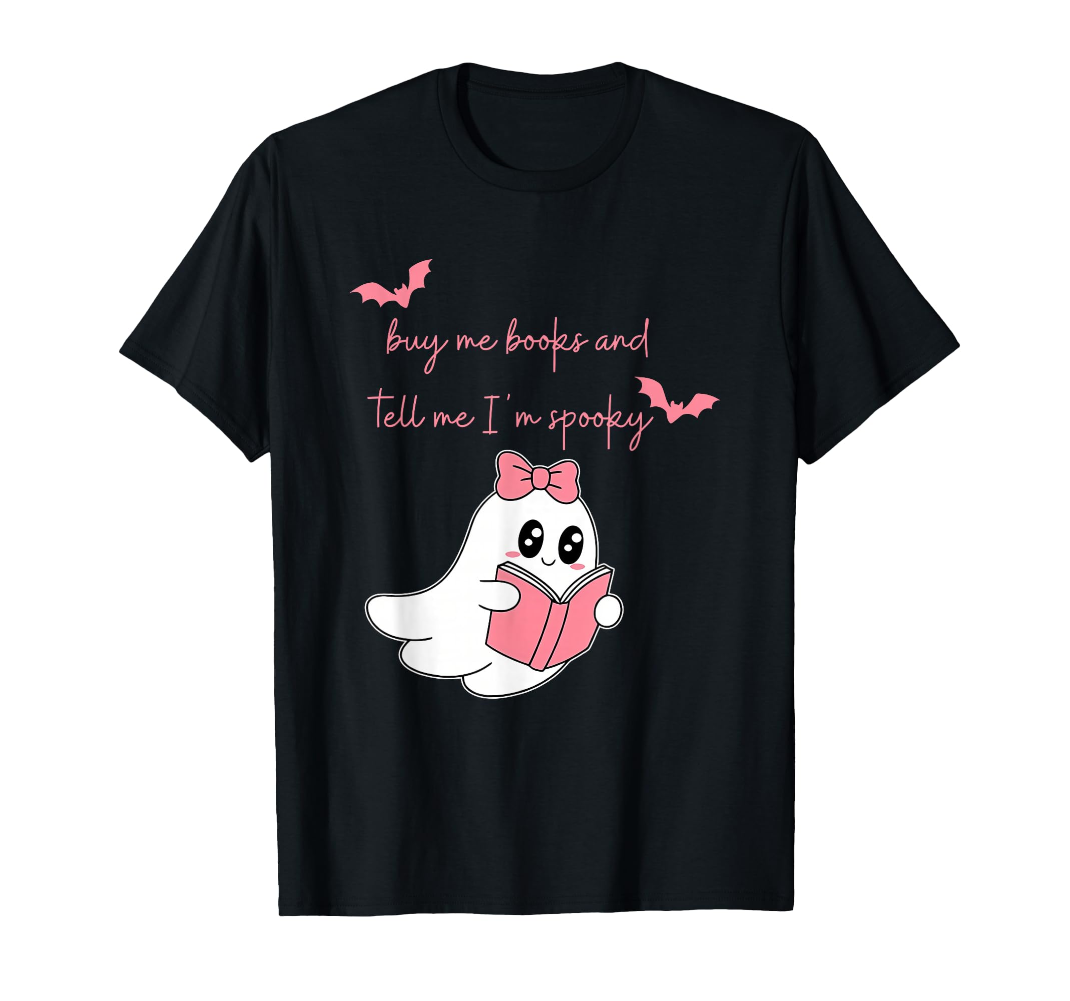 Buy Me Books And Tell Me Im Spooky T-Shirt - Streetwear Style Men Women - T-Shirt, Sweatshirt, Hoodie