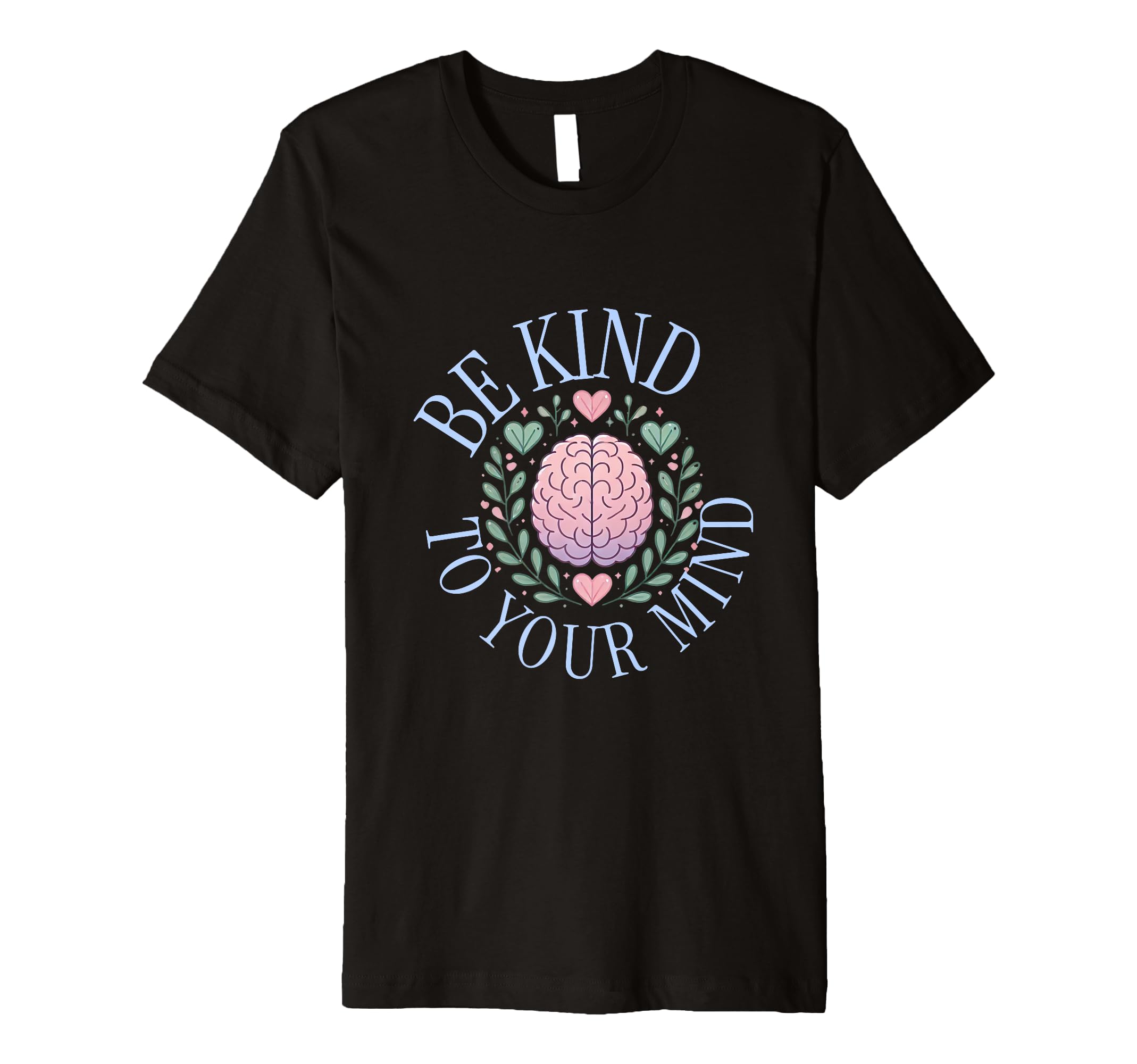 Be Kind To Your Mind Casual Wear Self T-Shirt - Minimalist Print Unisex - T-Shirt, Sweatshirt, Hoodie