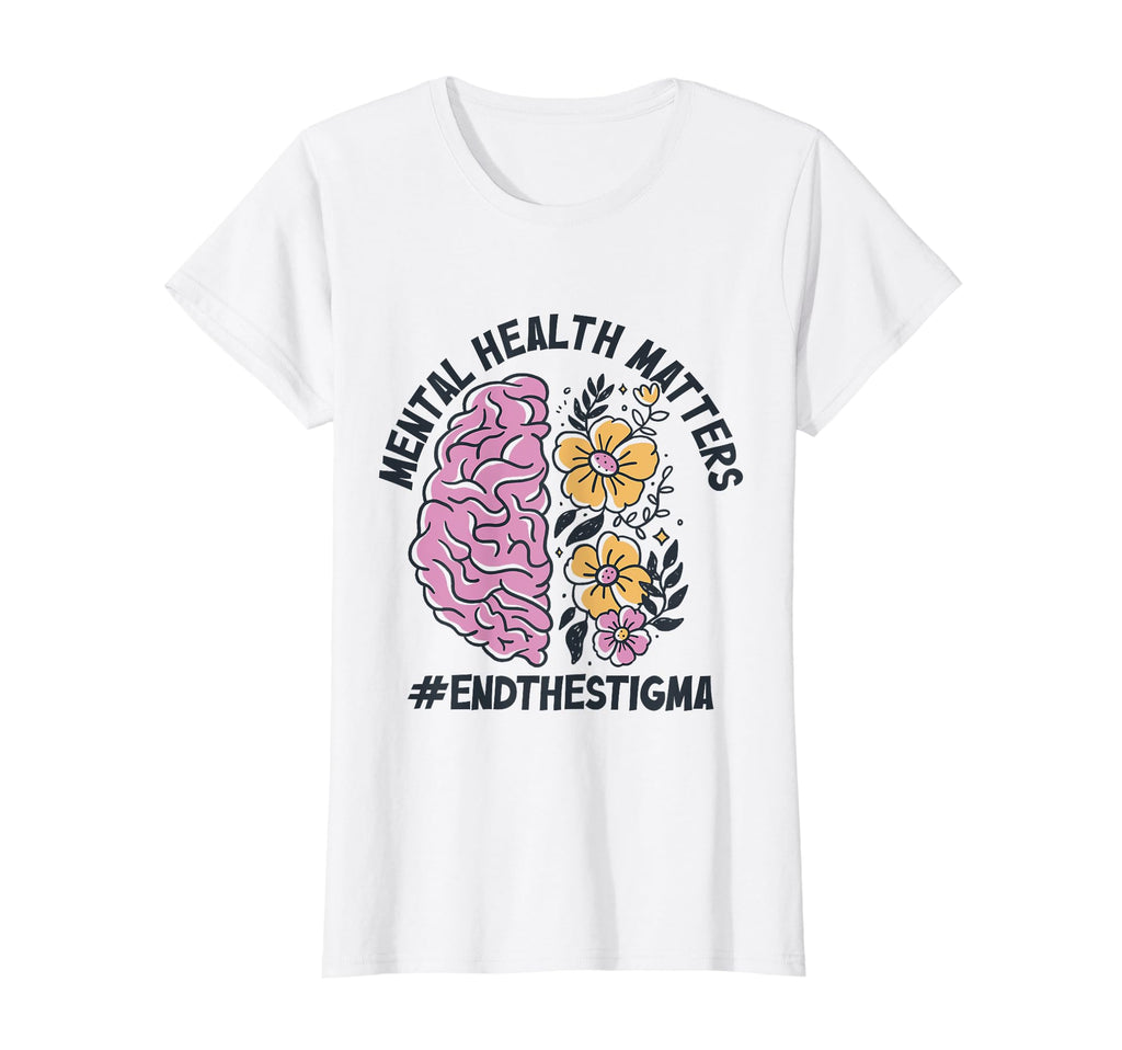Womens End Stigma Mental Health Awareness T-Shirt - Trendy Graphic Unisex - T-Shirt, Sweatshirt, Hoodie