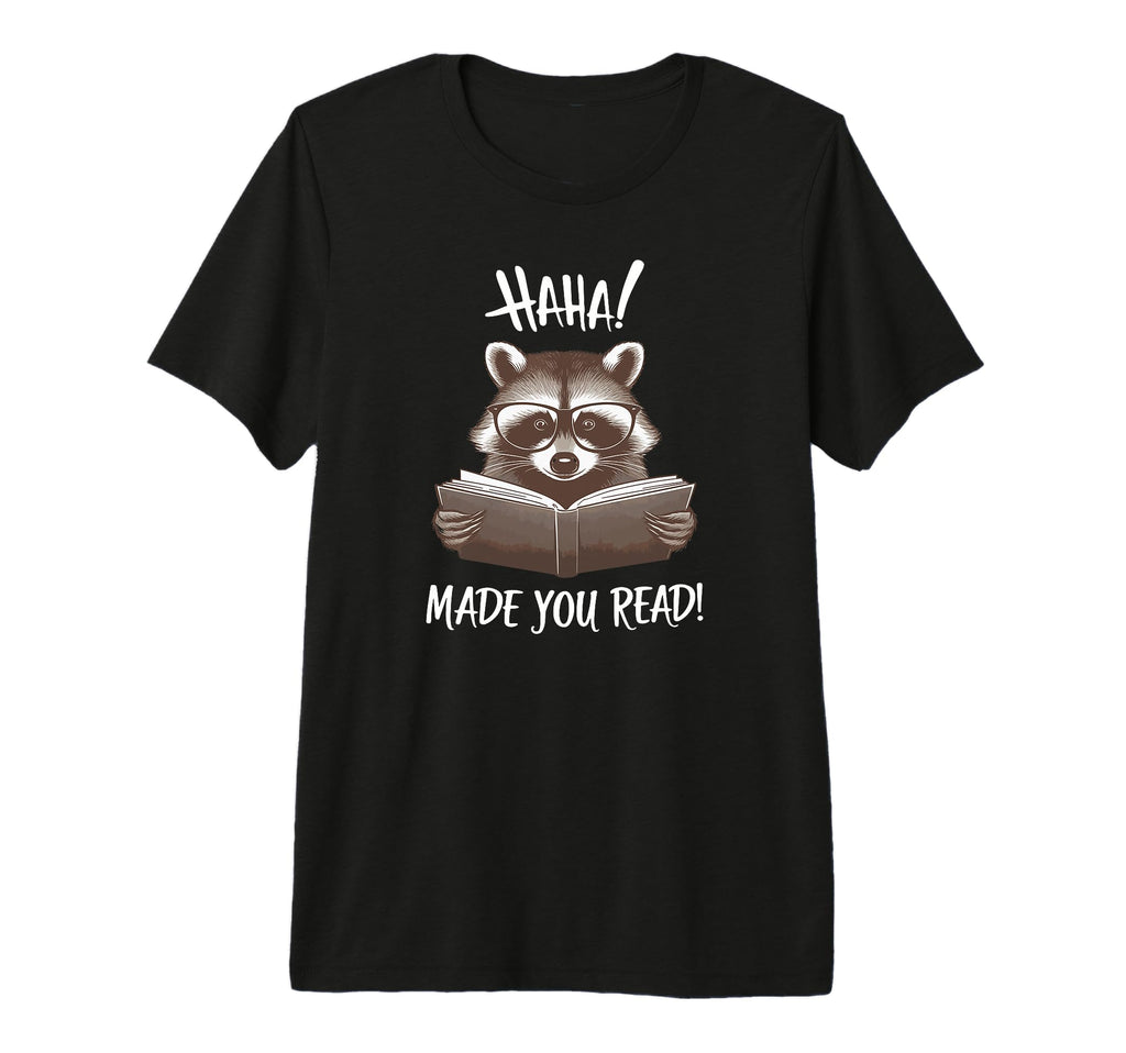 Book Raccoon Ha Ha Made You Read Tri T-Shirt - Aesthetic Graphic Unisex - T-Shirt, Sweatshirt, Hoodie