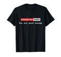 Breaking News You Are Good Enough T-Shirt - Aesthetic Graphic Unisex - T-Shirt, Sweatshirt, Hoodie