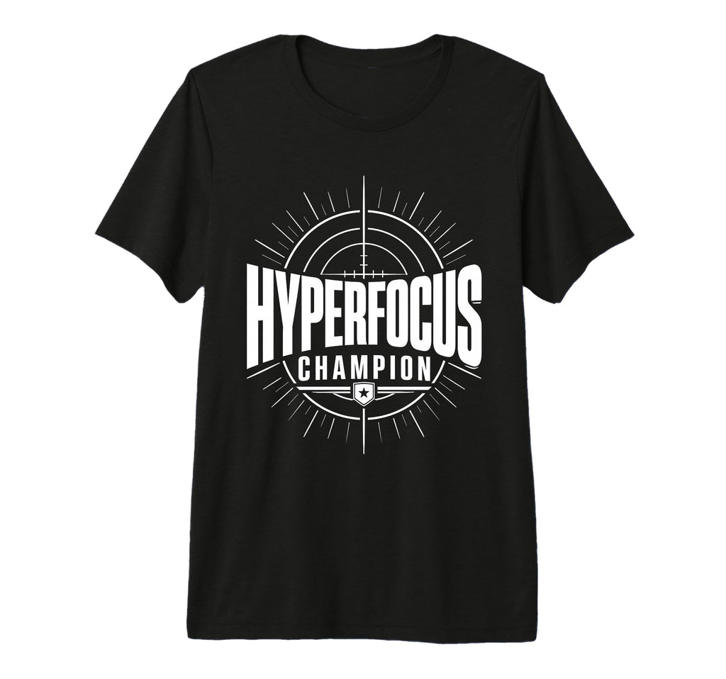 Hyperfocus Champion Adhd Motivation T-Shirt - Trendy Graphic for Adults - T-Shirt, Sweatshirt, Hoodie