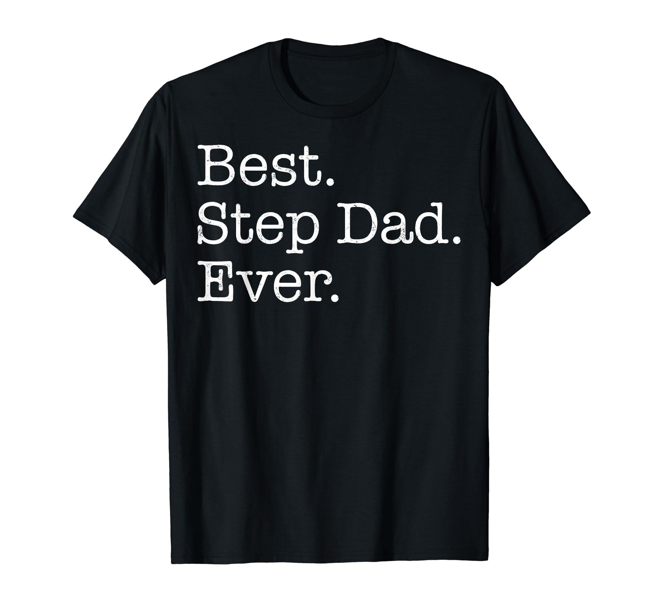 Best Step Dad Ever T-Shirt - Aesthetic Graphic for Adults - T-Shirt, Sweatshirt, Hoodie