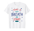 Take Deep Breath And Start Again T-Shirt - Aesthetic Graphic Unisex - T-Shirt, Sweatshirt, Hoodie