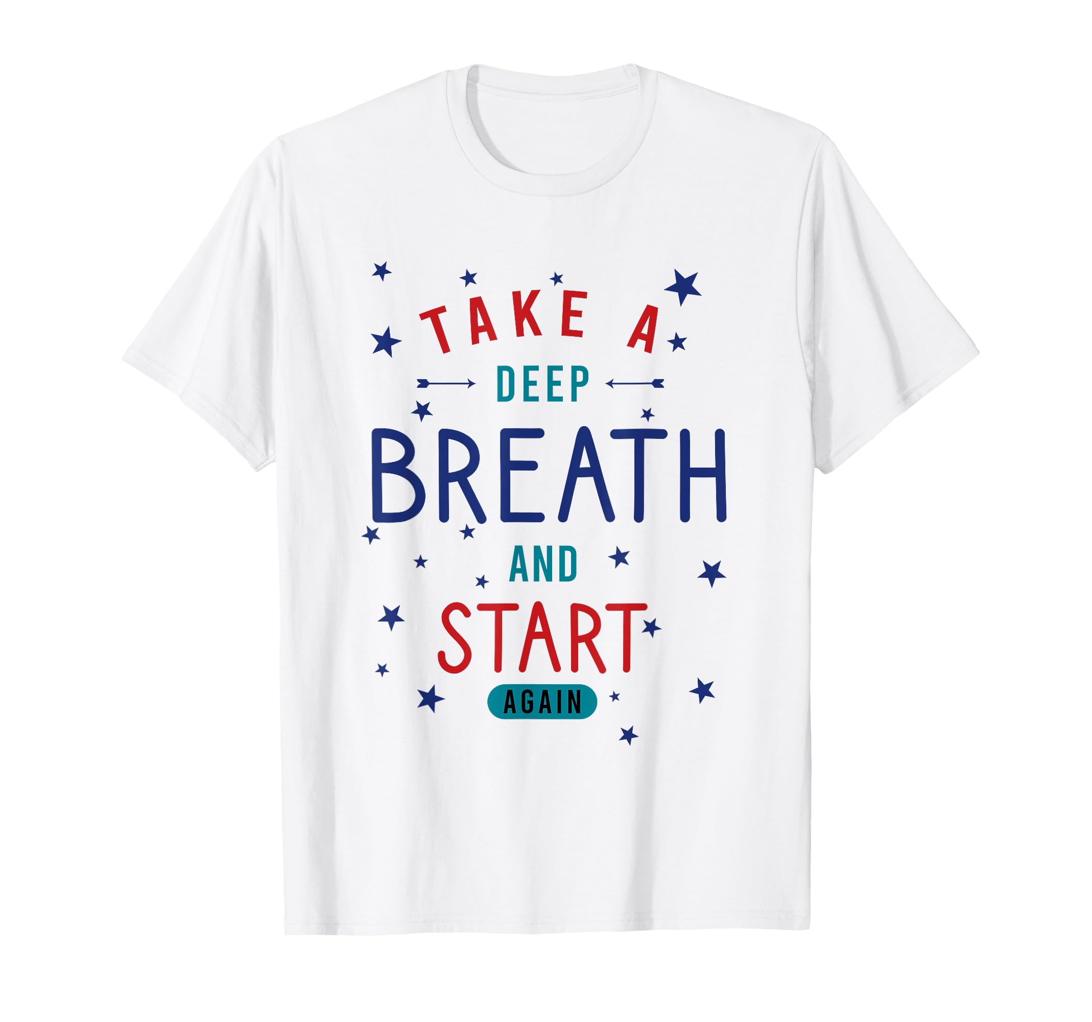 Take Deep Breath And Start Again T-Shirt - Aesthetic Graphic Unisex - T-Shirt, Sweatshirt, Hoodie