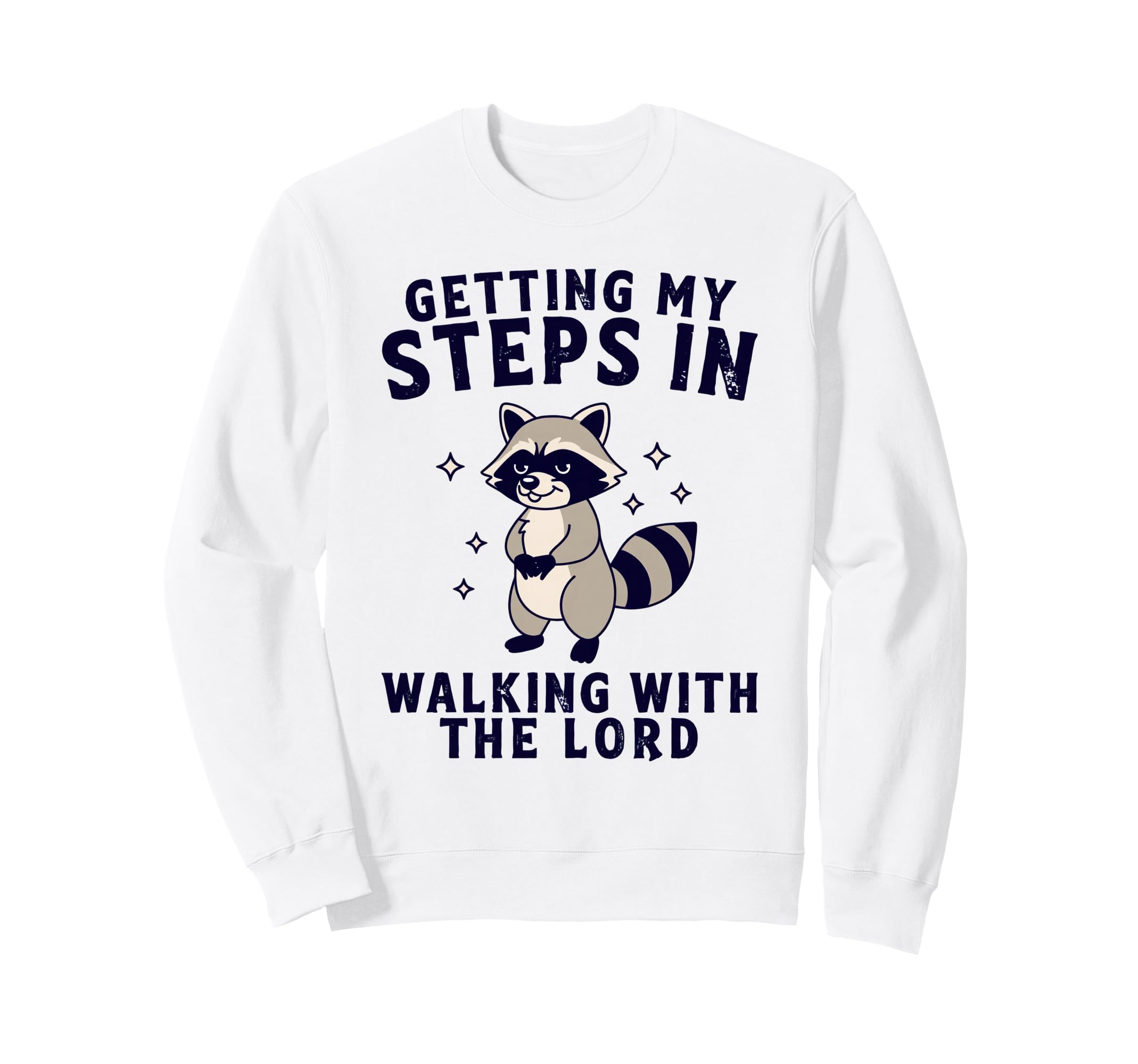 Getting My Steps Walking Lord Raccoon Sweatshirt - Graphic Print for Adults - T-Shirt, Sweatshirt, Hoodie