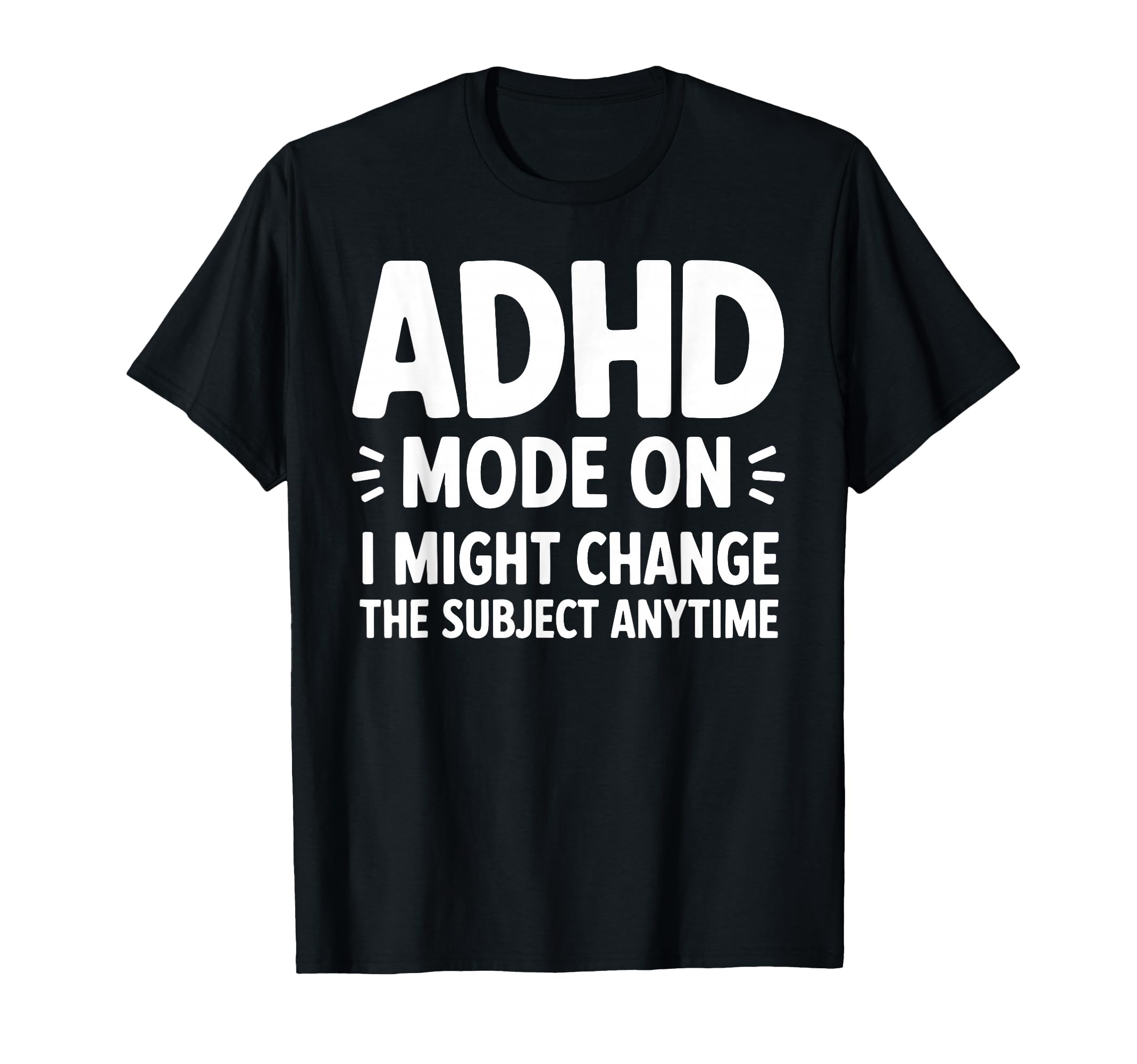 Best Adhd Awareness Neurodivergent T-Shirt - Custom Art Print Men Women - T-Shirt, Sweatshirt, Hoodie