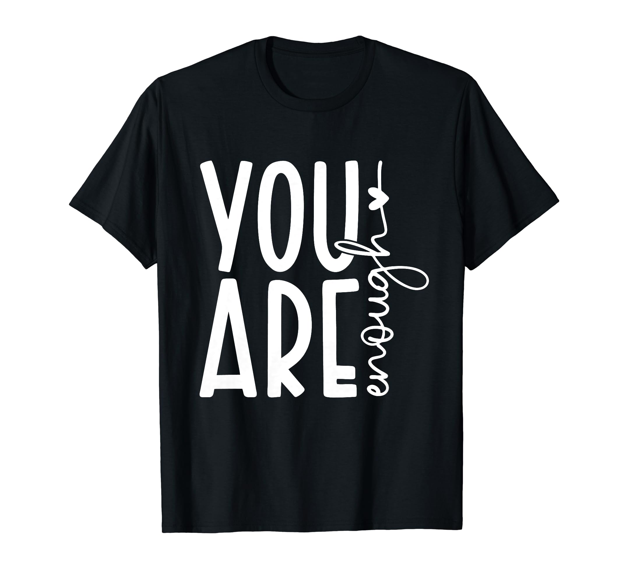 You Are Enough Loved Believe Yourself T-Shirt - Aesthetic Graphic Unisex - T-Shirt, Sweatshirt, Hoodie