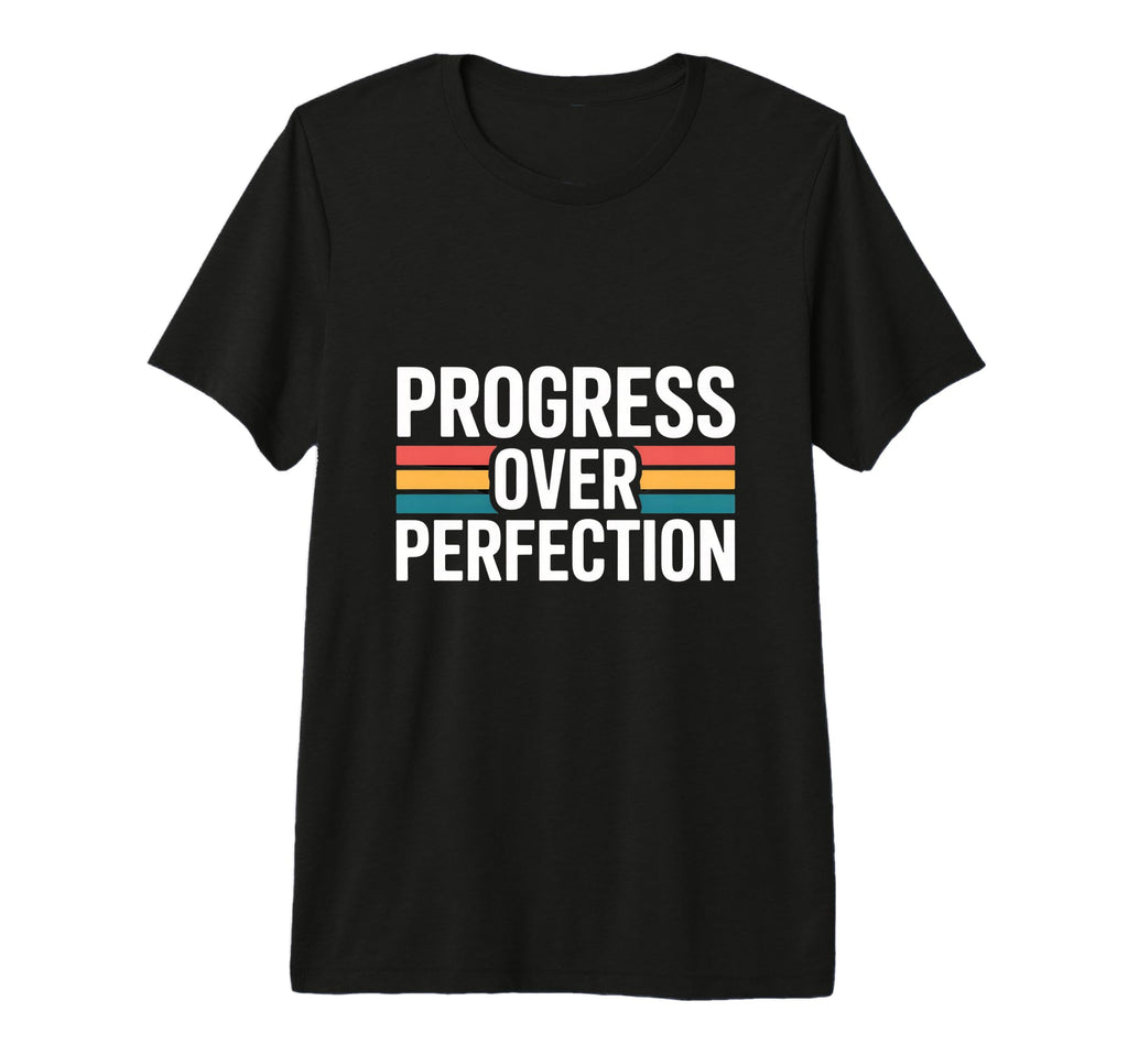 Progress Over Perfection Motivation Tri T-Shirt - Graphic Print Men Women - T-Shirt, Sweatshirt, Hoodie
