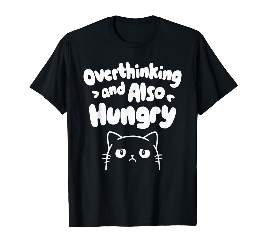 Hungry Overthinker Food Anxiety Hoodie - Fun Novelty Design Unisex - T-Shirt, Sweatshirt, Hoodie