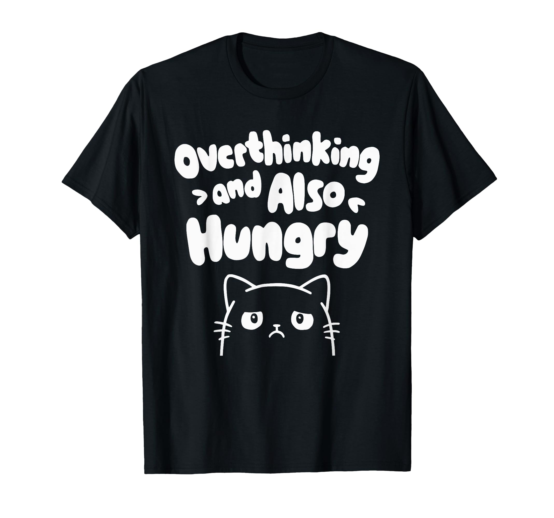 Hungry Overthinker Food Anxiety Hoodie - Fun Novelty Design Unisex - T-Shirt, Sweatshirt, Hoodie