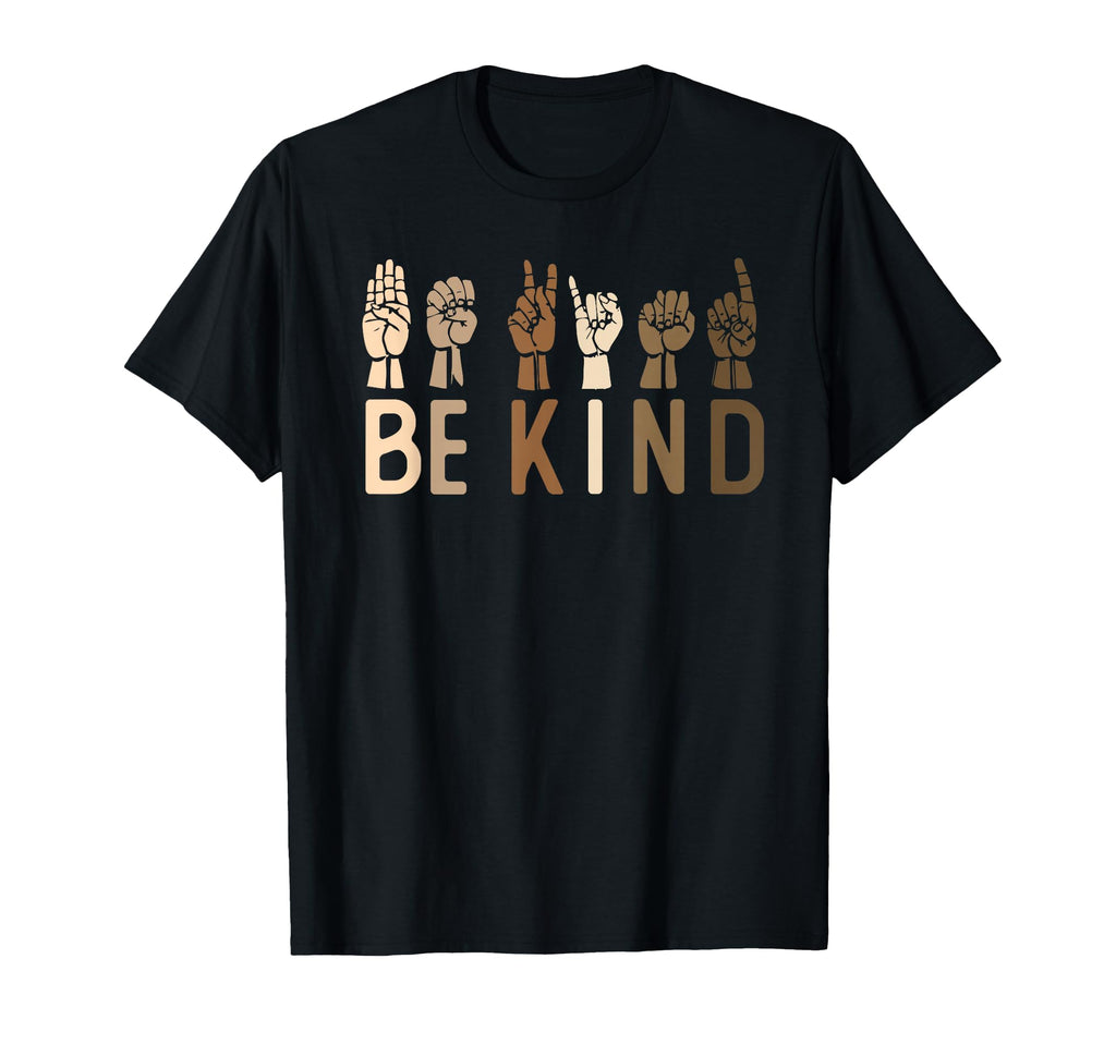 Sign Language Be Kind Asl Kindness T-Shirt - Streetwear Style for Adults - T-Shirt, Sweatshirt, Hoodie