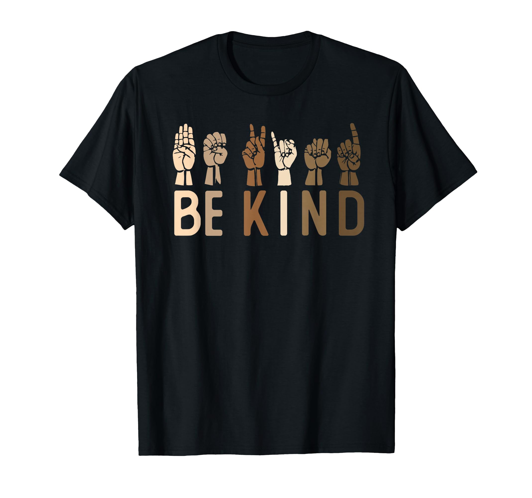 Sign Language Be Kind Asl Kindness T-Shirt - Streetwear Style for Adults - T-Shirt, Sweatshirt, Hoodie